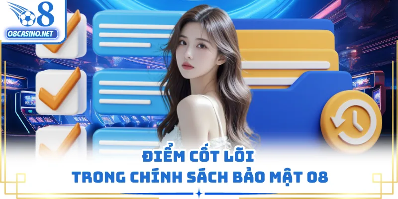 Điểm cốt lõi trong chính sách bảo mật O8